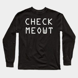 check meowt Long Sleeve T-Shirt